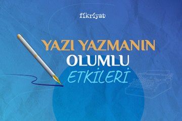 Yazı yazmanın olumlu etkileri