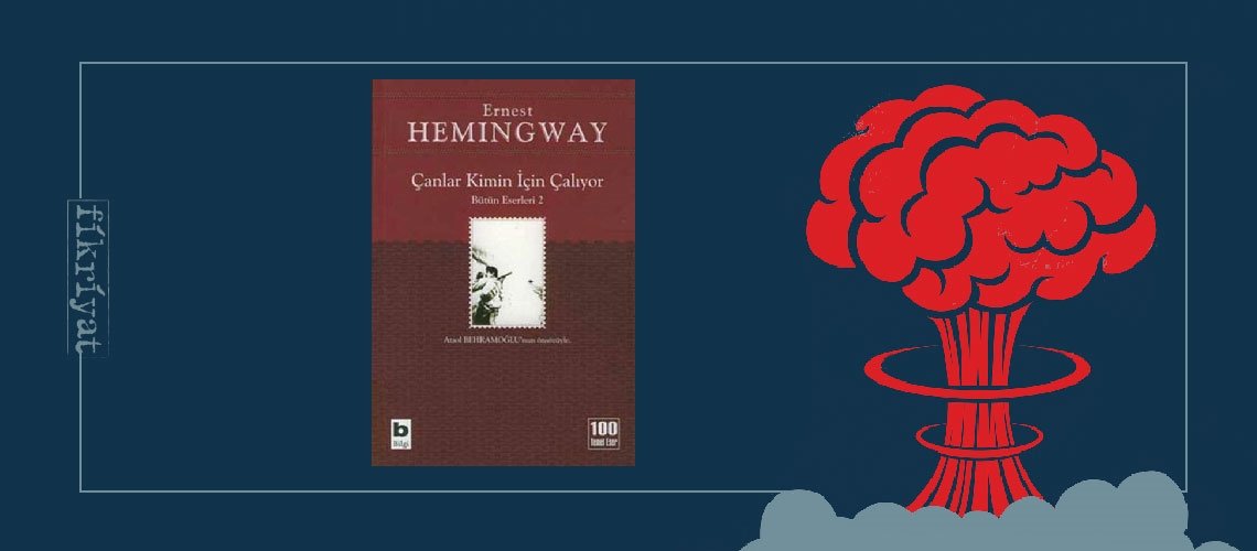 Çanlar Kimin İçin Çalıyor - Ernest Hemingway