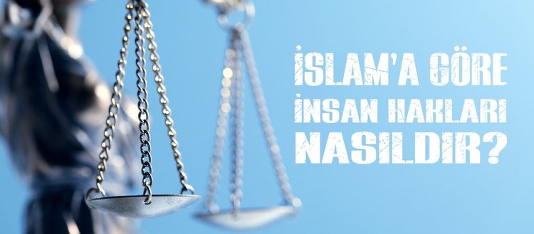 zarurat i hamse nedir islam a gore insan haklari nasildir islam a gore insan haklari nasil olmalidir fikriyat