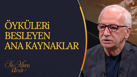 Öyküleri Besleyen Ana Kaynaklar | İki Mısra Arası