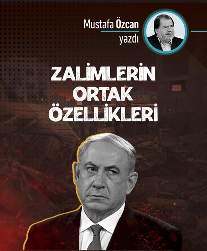 Zalimlerin ortak özellikleri