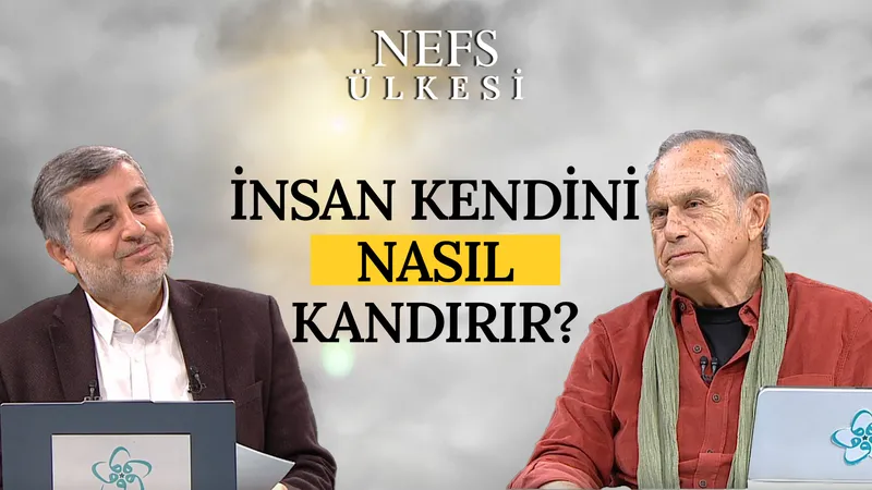 İnsan Kendini Nasıl Kandırır? | Nefs Ülkesi