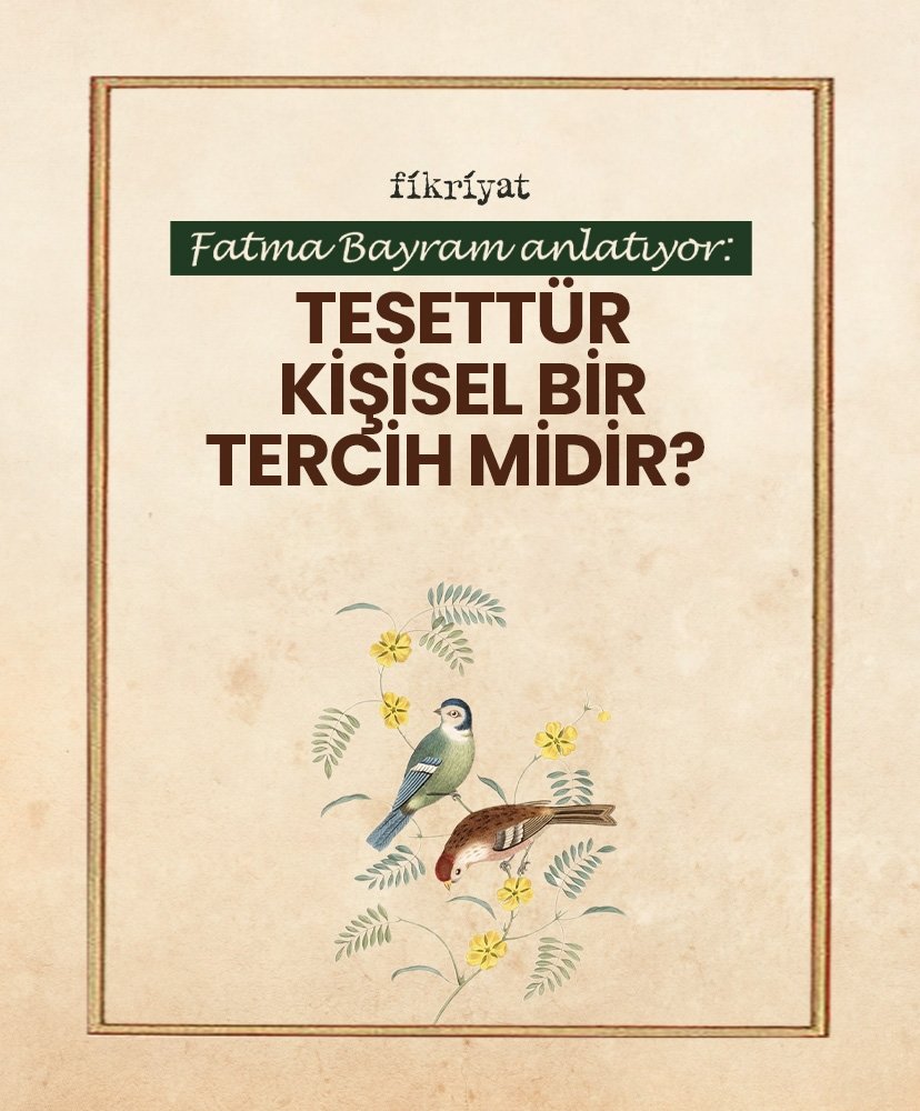 Tesettür kişisel bir tercih midir?