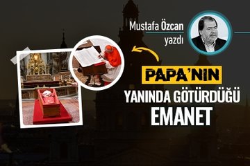 Papa’nın yanında götürdüğü emanet!