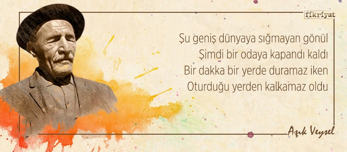 Aşık Veysel’den akıllara kazınan alıntılar