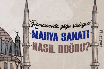 Mahya sanatı nasıl doğdu?