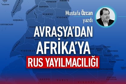 Avrasya’dan Afrika’ya, Rus yayılmacılığı