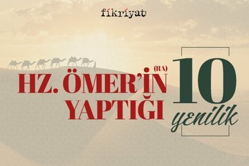Hz. Ömer’in RA yaptığı 10 yenilik