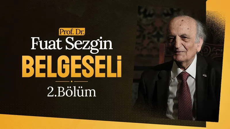 Prof. Dr. Fuat Sezgin Belgeseli - 2
