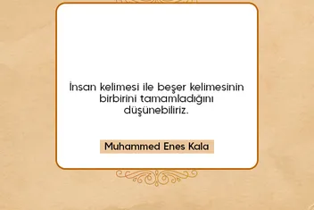 İnsanı Aramak Kitabından Alıntılar: İslam, İnsanı Hz. İnsan Kılar