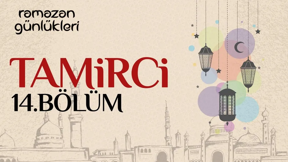 Tamirci I Ramazan Günlükleri