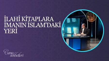 İlahi Kitaplara İmanın İslam'daki Yeri | Cuma Sohbeti