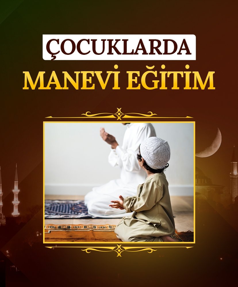 Çocuklarda Manevi Eğitim