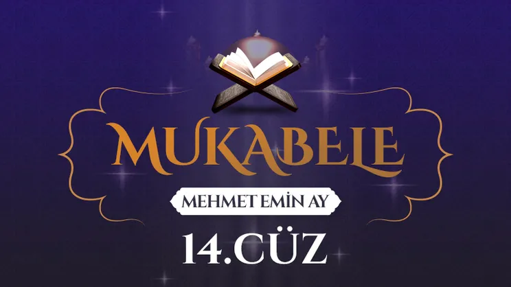 Mukabele - 14. Cüz - Mehmet Emin Ay