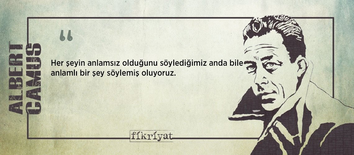 Albert Camus’den insan doğasına dair 30 alıntı