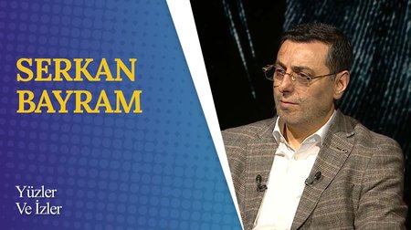 Av. Serkan Bayram I Yüzler ve İzler