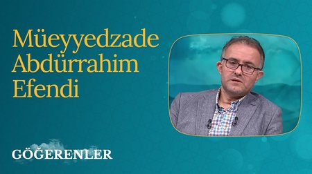 "Müeyyedzade Abdürrahim Efendi" I Göğerenler
