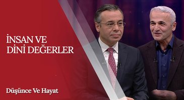 "İnsan ve Dini Değerler" | Düşünce ve Hayat