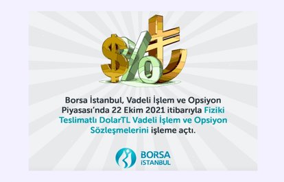 BorsaİstanbulVadeliİşlemveOpsiyonPiyasasındaFizikiTeslimatlıDolarTLVadeliİşlemveOpsiyonSözleşmeleriniişlemeaçtı