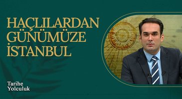 "Haçlılardan Günümüze İstanbul" I Tarihe Yolculuk