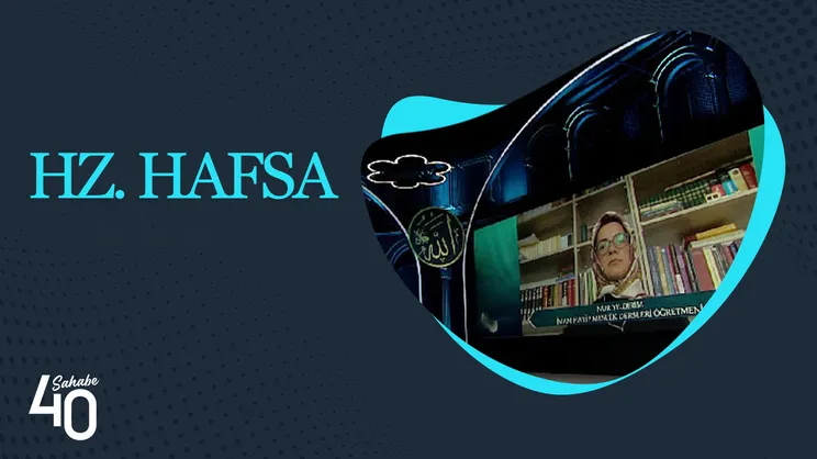 Hz. Hafsa | 40 Sahabe