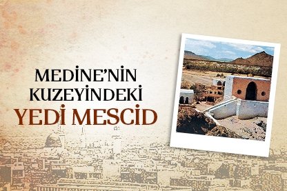 Medine’nin kuzeyindeki yedi mescid