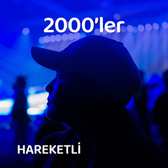2000'ler | Hareketli Şarkılar