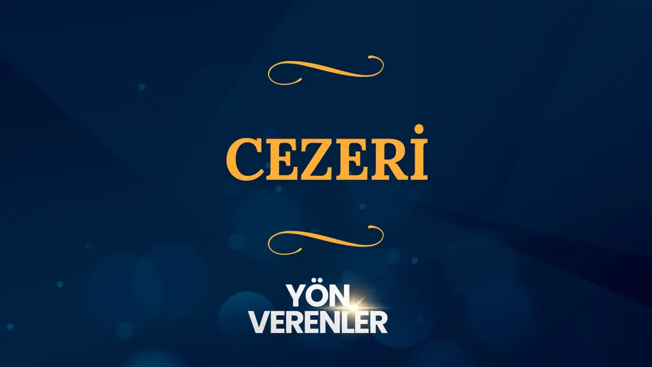 Cezeri I Yön Verenler
