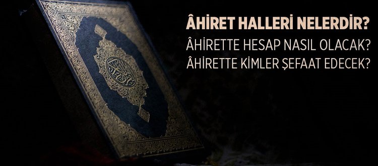 Ahiret Halleri Nelerdir Ahirette Hesap Nasil Olacak Ahirette Kimler Sefaat Edecek Fikriyat Gazetesi