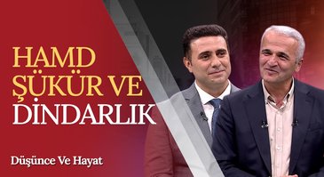 Hamd, Şükür ve Dindarlık | Düşünce ve Hayat