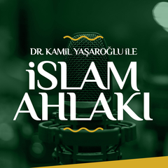 İslam Ahlakı - 4. Bölüm