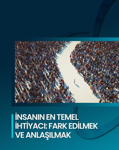 Fark Edilmek ve Anlaşılmak