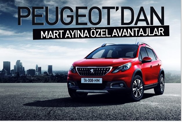 PEUGEOT’DAN MART AYINA ÖZEL AVANTAJLAR