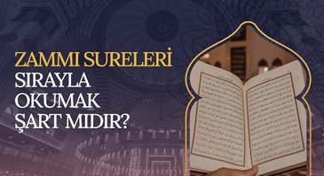 Zammı sureleri sırayla okumak şart mıdır?