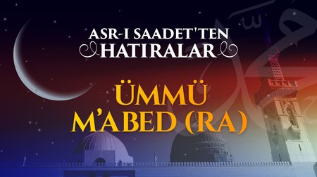 Peygamber'i (sav) en güzel anlatan kadın Ümmü M'abed (r.anha)