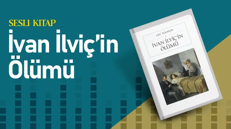 İvan İlyiç’in Ölümü I Sesli Kitap