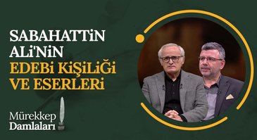 Sabahattin Ali'nin edebi kişiliği ve eserleri I Mürekkep Damlaları