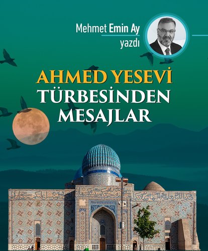 Ahmed Yesevi Türbesinden Mesajlar