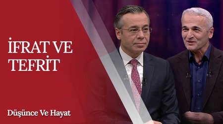 İfrat ve Tefrit | Düşünce ve Hayat