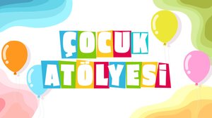 Çocuk Atölyesi  | Turkuvapp