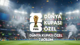 Dünya Kupası Özel 7.Bölüm