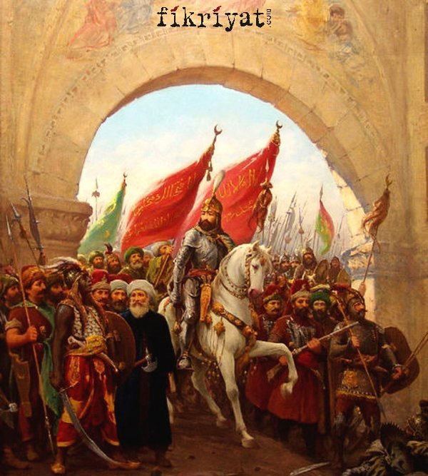 TARİHÇİLERİN DİLİNDEN FATİH’İN ŞEHRE GİRİŞİ
