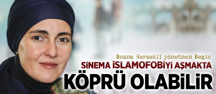 Bosna Hersekli yönetmen Begic: Sinema İslamofobiyi aşmakta köprü olabilir
