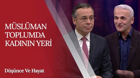 Müslüman Toplumda Kadının Yeri | Düşünce ve Hayat 