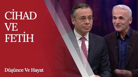 Cihad ve Fetih | Düşünce ve Hayat