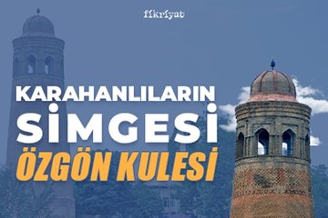 Karahanlıların simgesi: Özgön kulesi