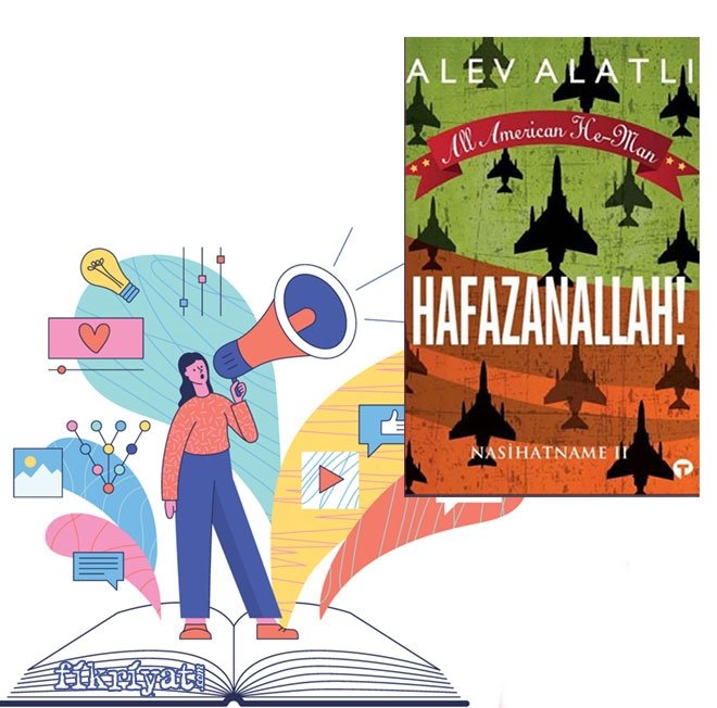 Hafazanallah! - Nasihatname 2, Alev Alatlı
