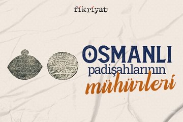 Osmanlı padişahlarının mühürleri