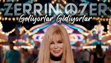 Zerrin Özer’in Yeni Şarkısı Geliyorlar Gidiyorlar Yayınlandı