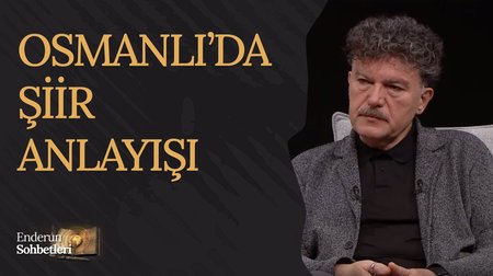 Osmanlı'da Şiir Anlayışı | Enderun Sohbetleri